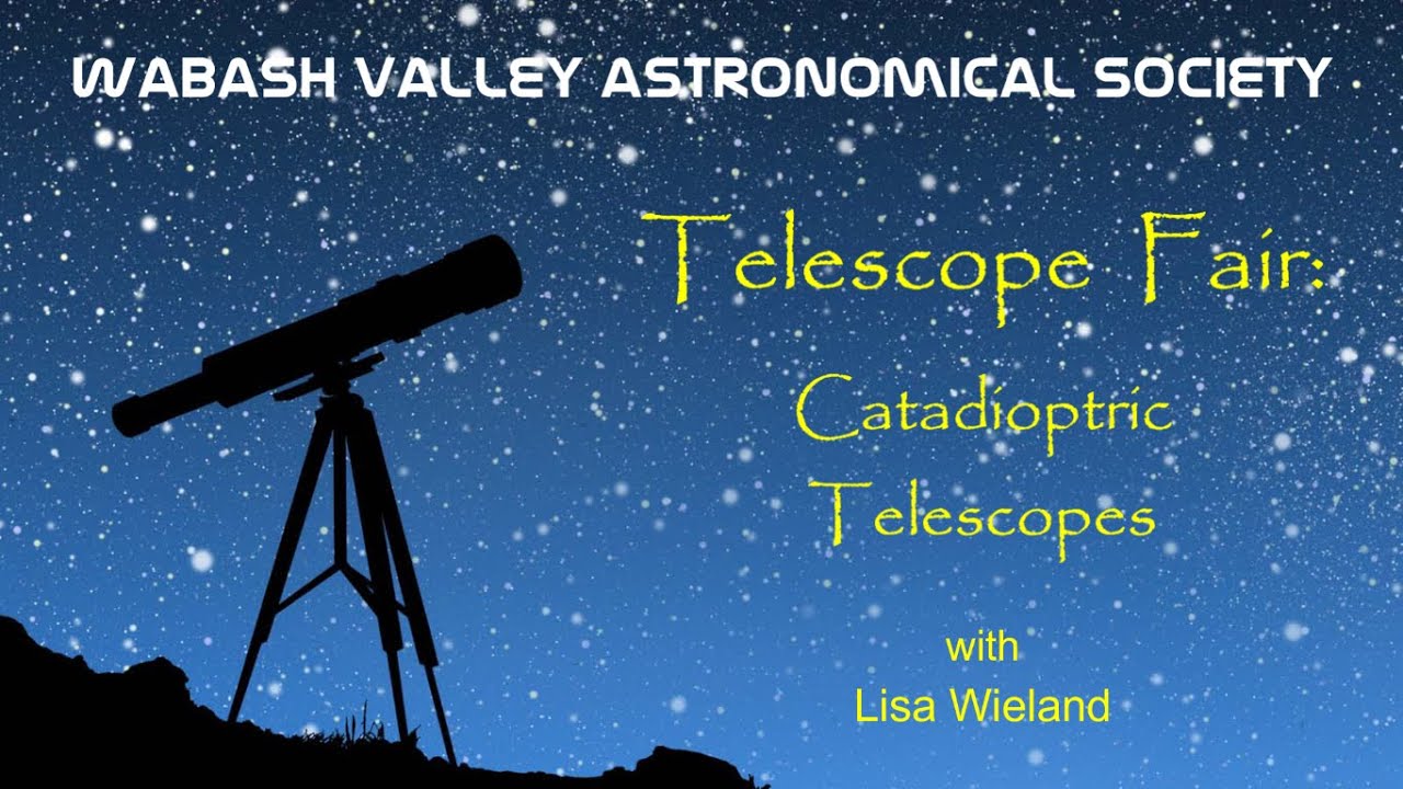 WVAS Telescope Fair: Catadioptrics