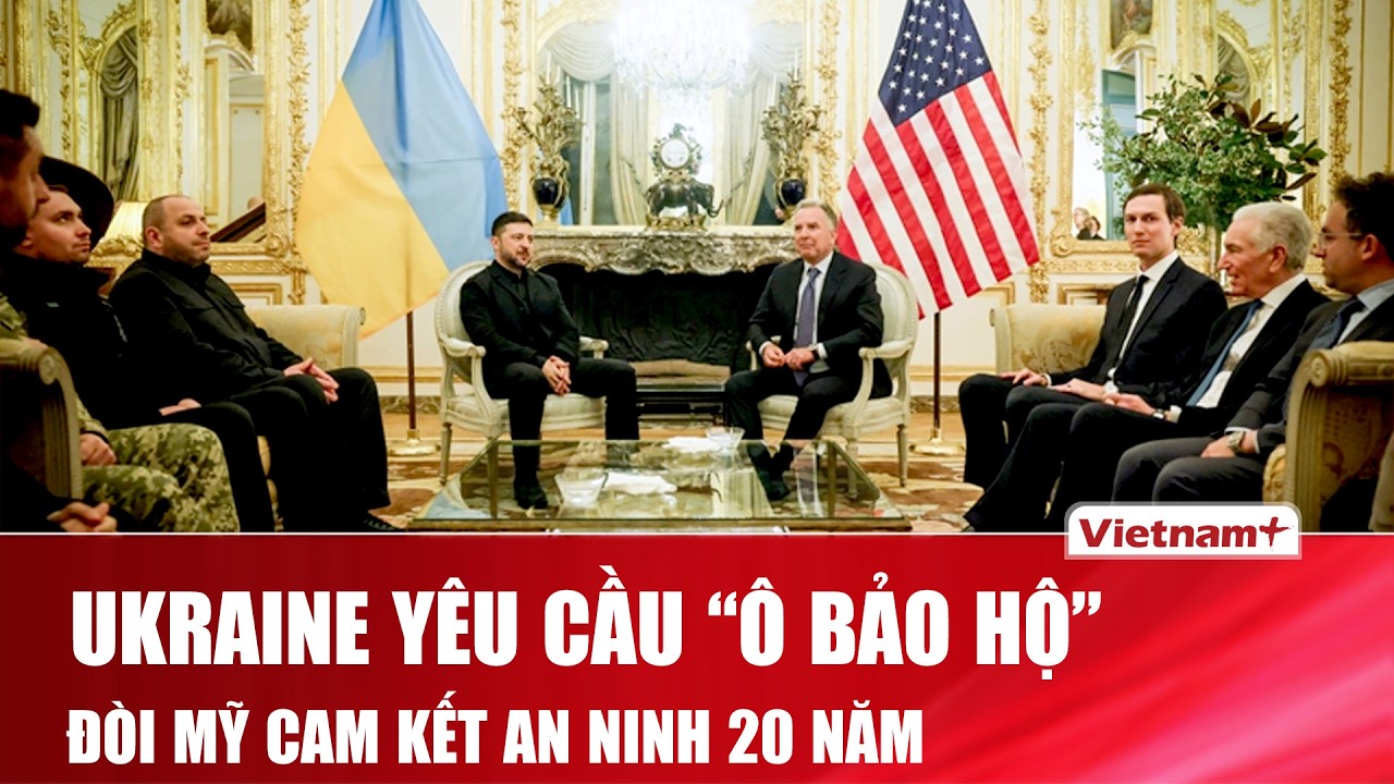 Ukraine muốn Mỹ đảm bảo an ninh 20 năm, chỉ trích vì 