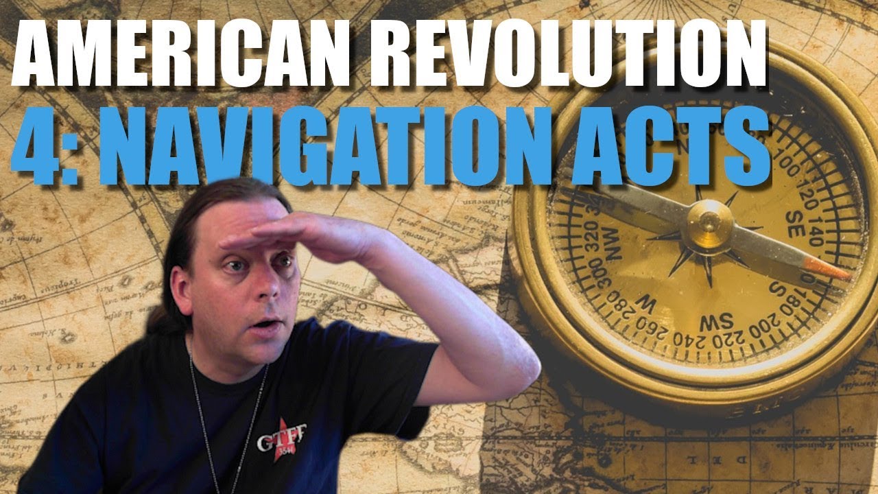 American Revolution 4: Navigation Acts