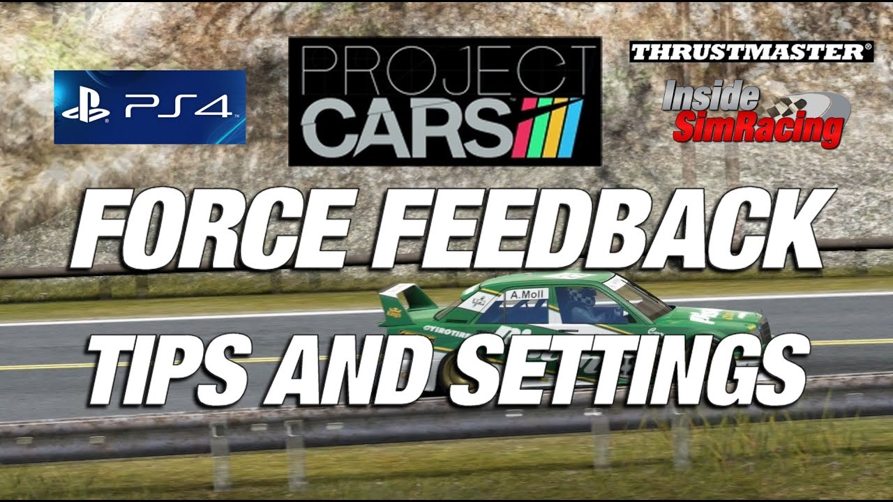 Project CARS Force Feedback Tips PC - PS4 - XBox One