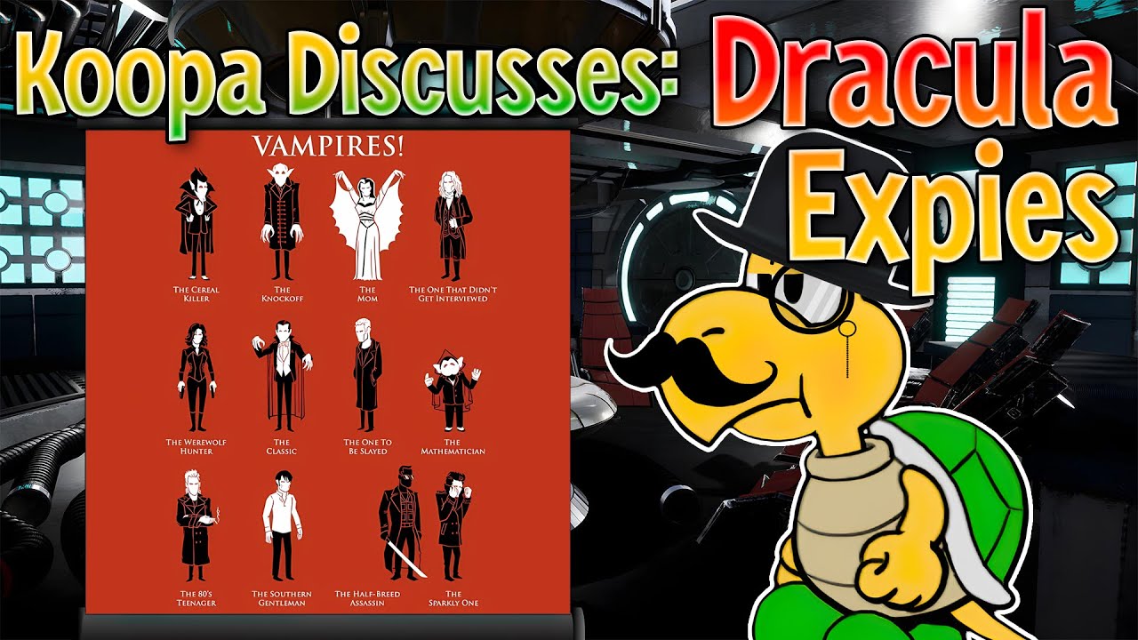 Koopa Discusses: Dracula Expies