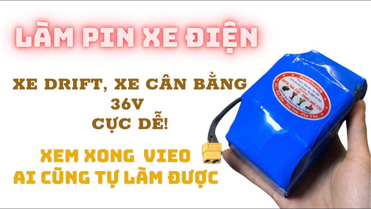 Pin xe cân bằng, xe drift 36v| xem xong video ai cũng làm được