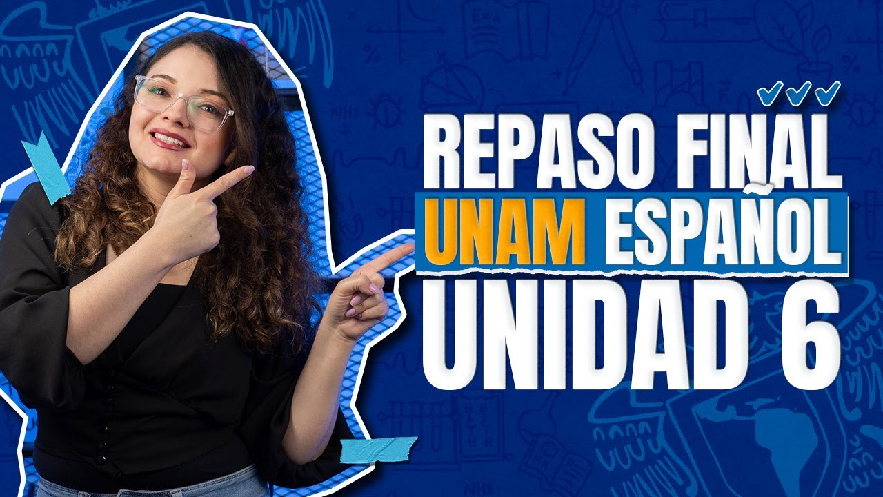Repaso Final UNAM Español: Unidad 6 Vocabulario