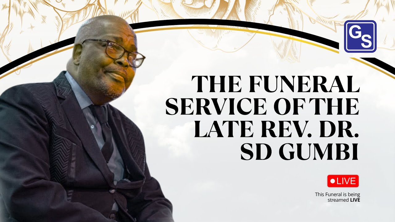 Live streaming: Funeral service  of the Late Dr SD Gumbi