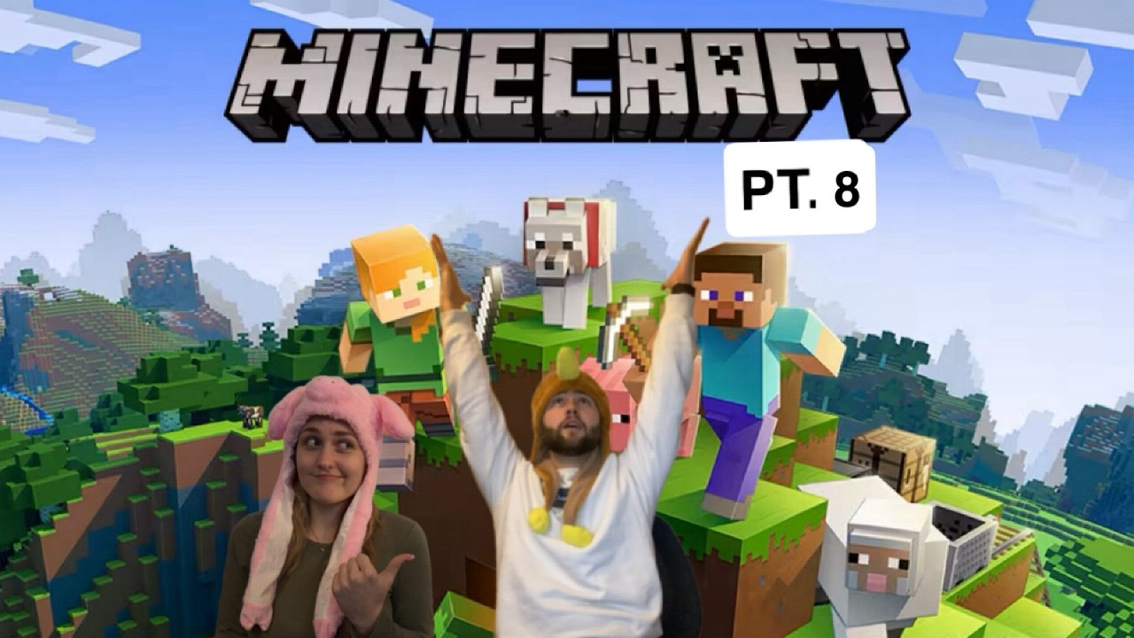 Minecraft w/ sis Pt.8