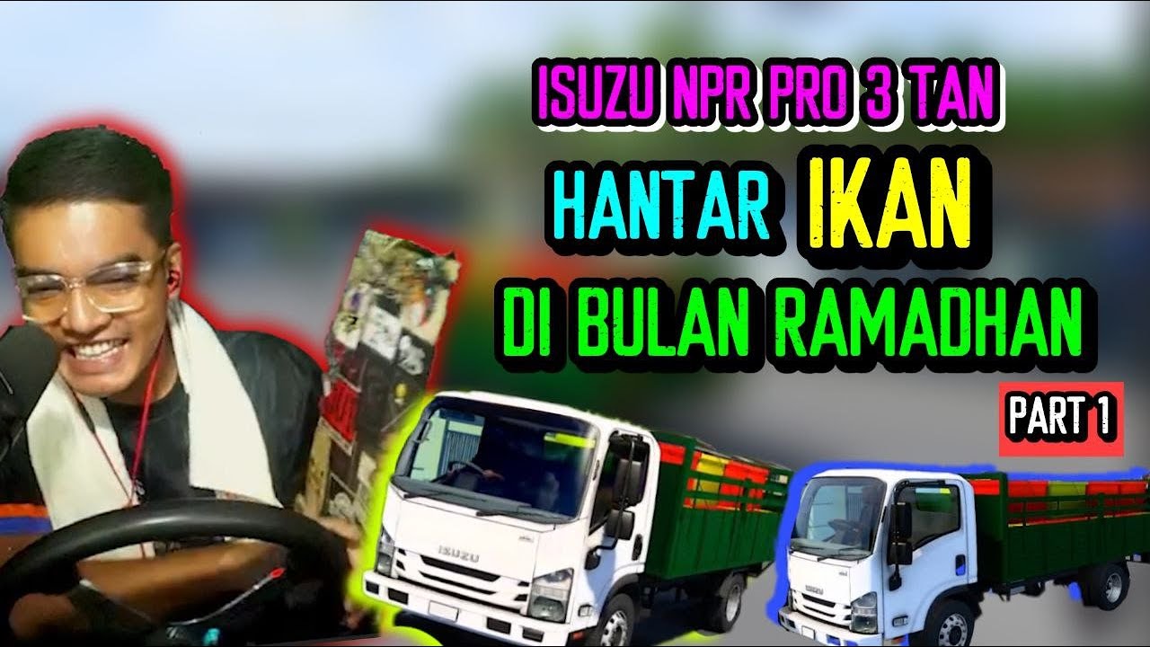 ISUZU NPR PRO 3TAN GUNA UNTUK HANTAR IKAN? LORI DAN JALAN SEPERTI DUNIA NYATA (REAL) - ETS2 PART 1