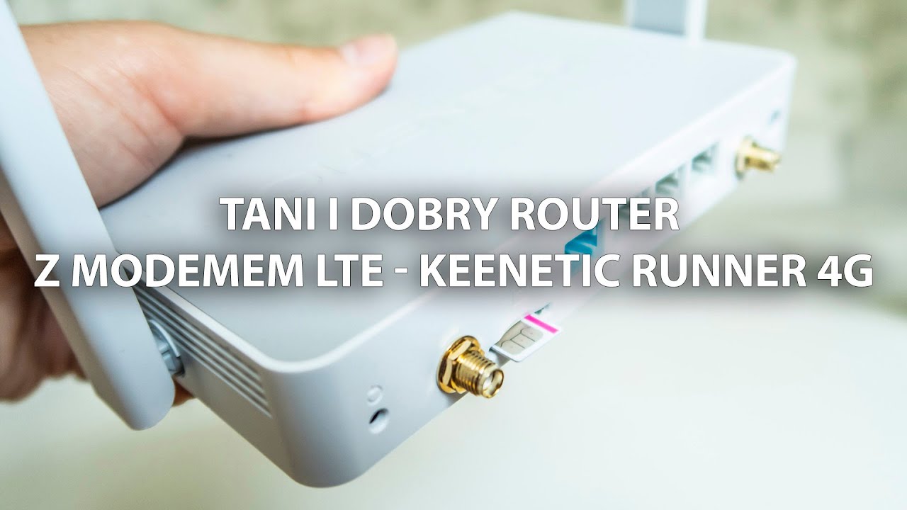 📡 Tani i dobry router z modemem LTE &ndash; Keenetic Runner 4G 📡