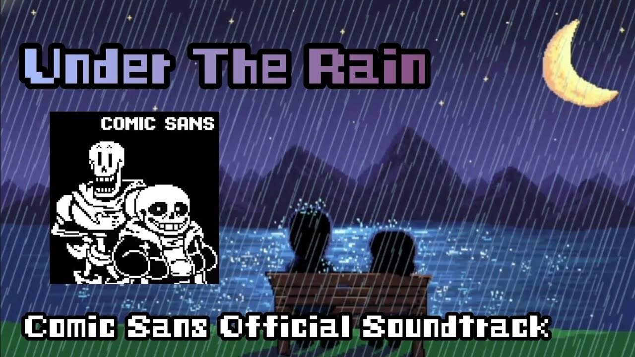 Under The Rain - Comic Sans Soundtrack Official.