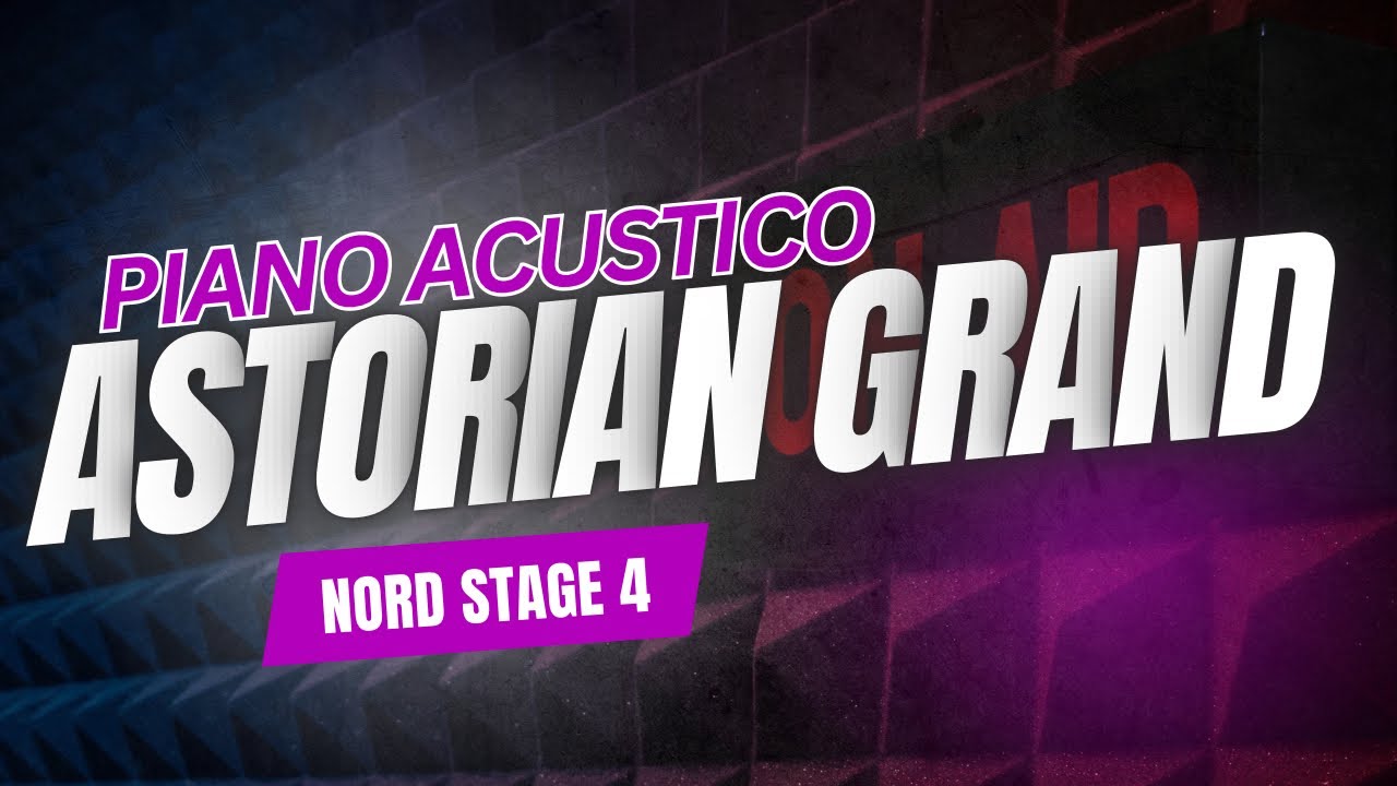 Piano Acústico ASTORIAN GRAND  Del Nord stage 4 🎹para Kontack 