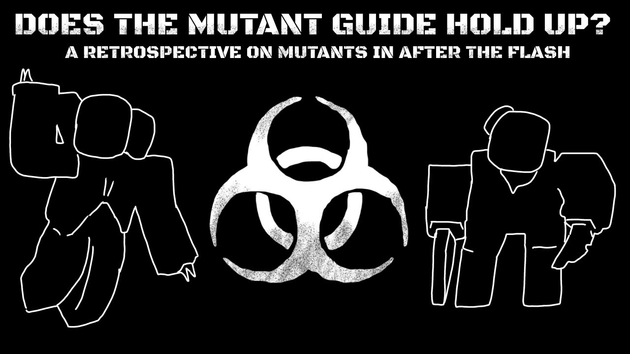 Does the Mutant Guide Hold up? | A retrospective on Mutants in After The Flash.