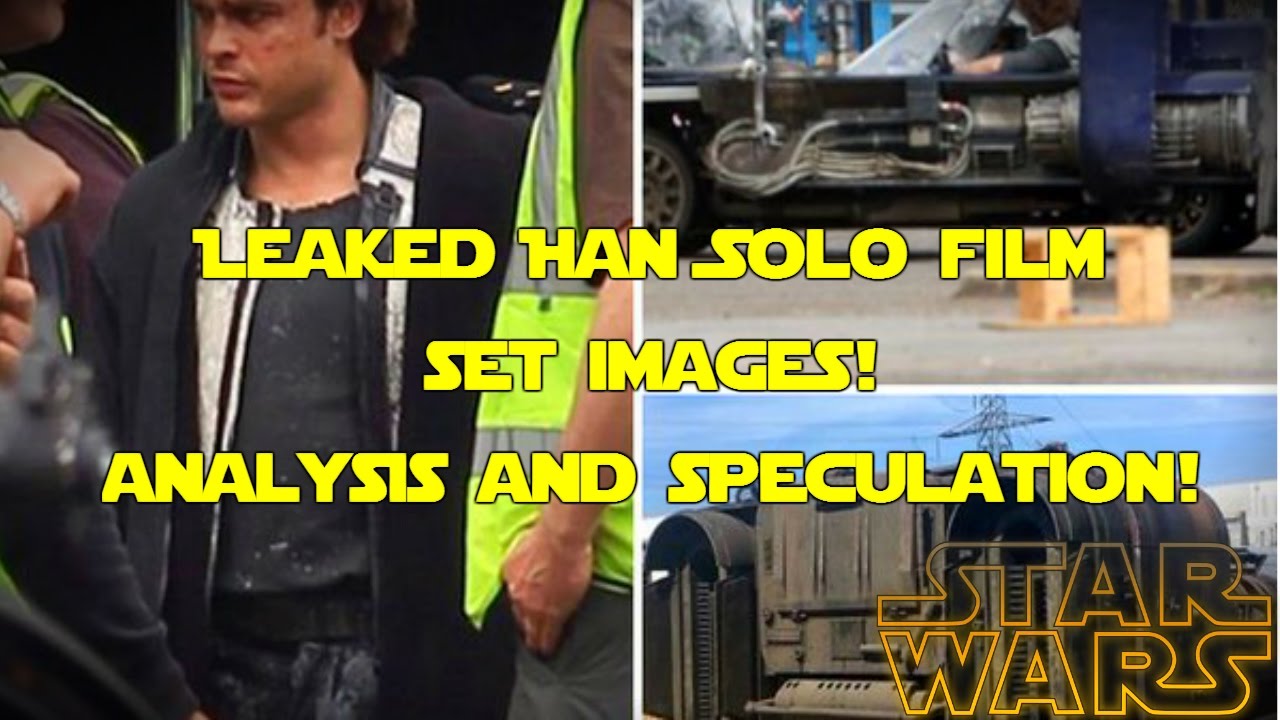 Han Solo Leaked set images! Analysis and Speculation on them!