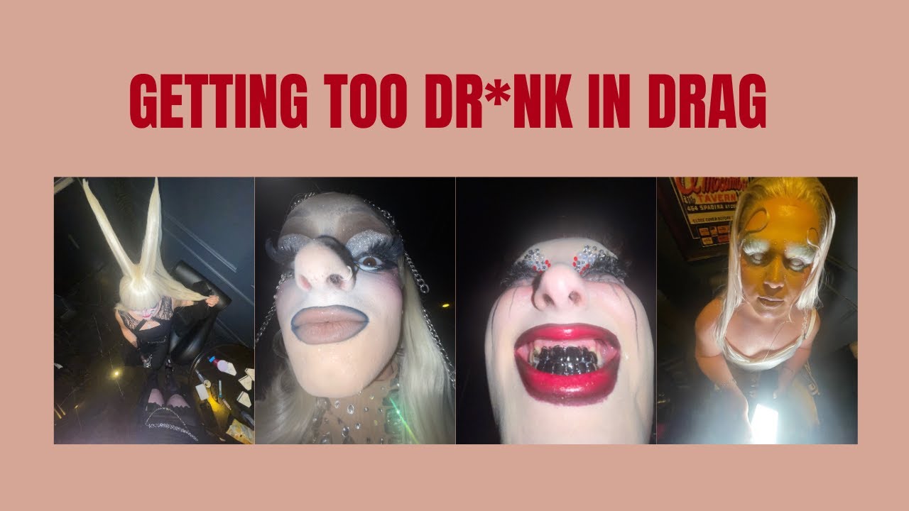 getting too dr*nk to see at a drag show: a drag queens vlog