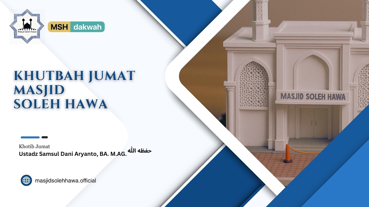 🔴[LIVE] Ustadz Samsul Dani Aryanto, BA. M.AG. |  Khutbah Jumat Masjid Soleh Hawa