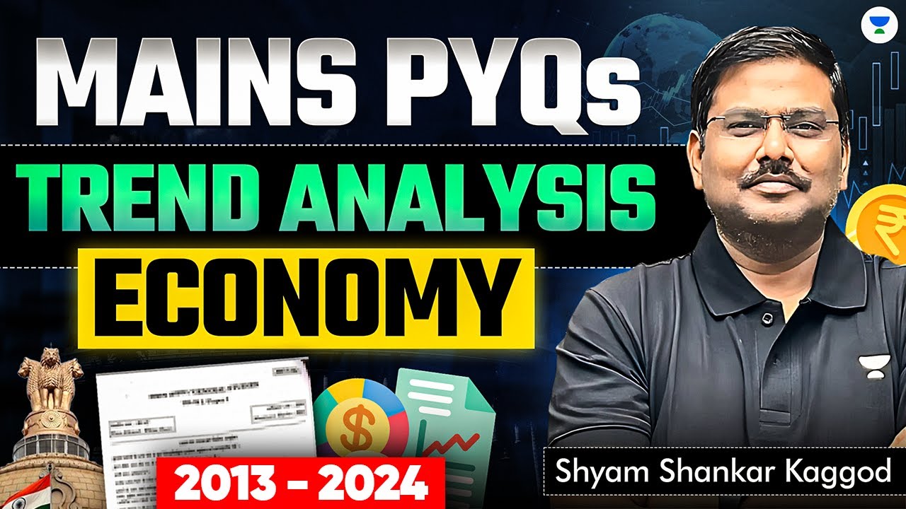 UPSC Mains Economy PYQs (2013&ndash;2024) Trend Analysis for UPSC 2025 | GS Paper 3 | Shyam Kaggod