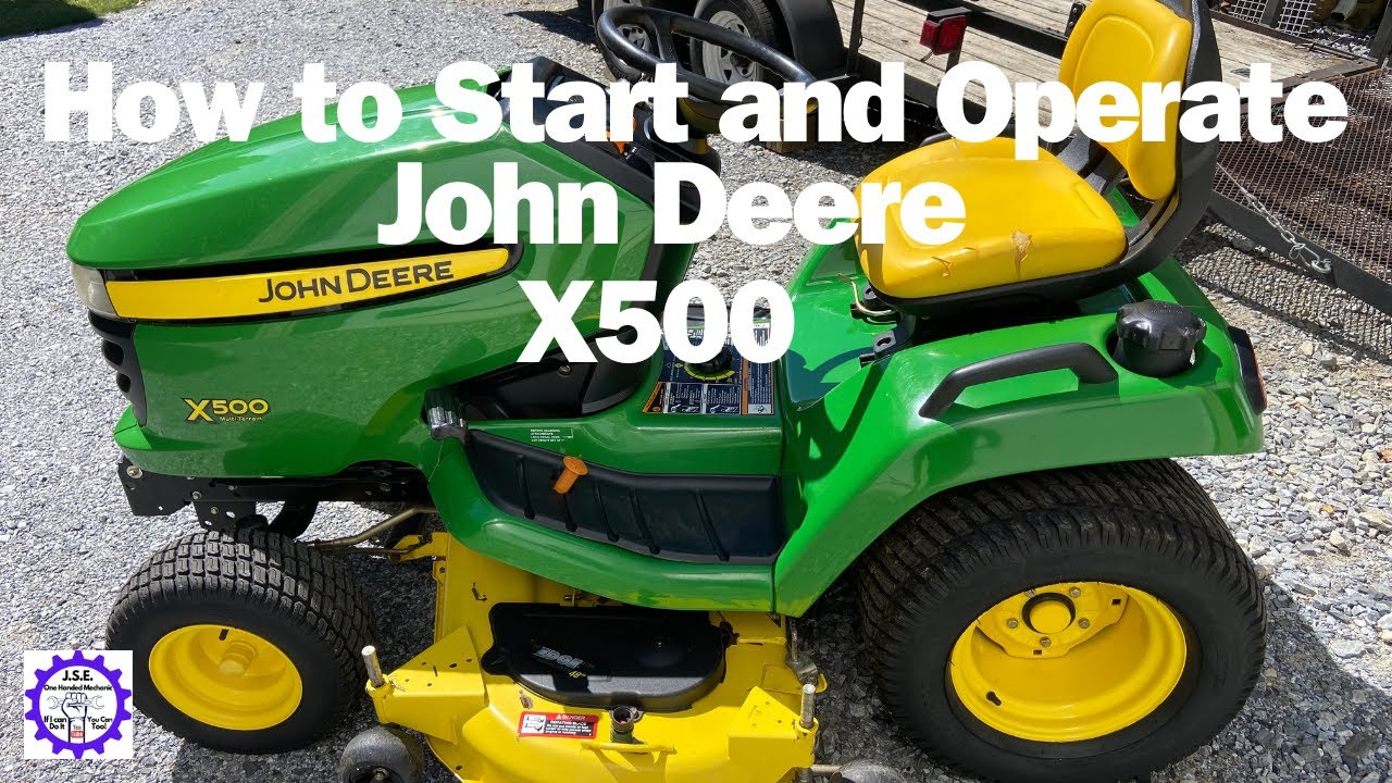 How to Start and Operate John Deere X500 Tractor