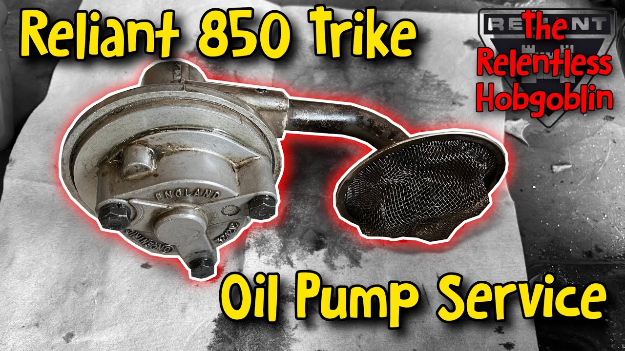 Reliant 850 Trike - Oil Pump Clean and Check
