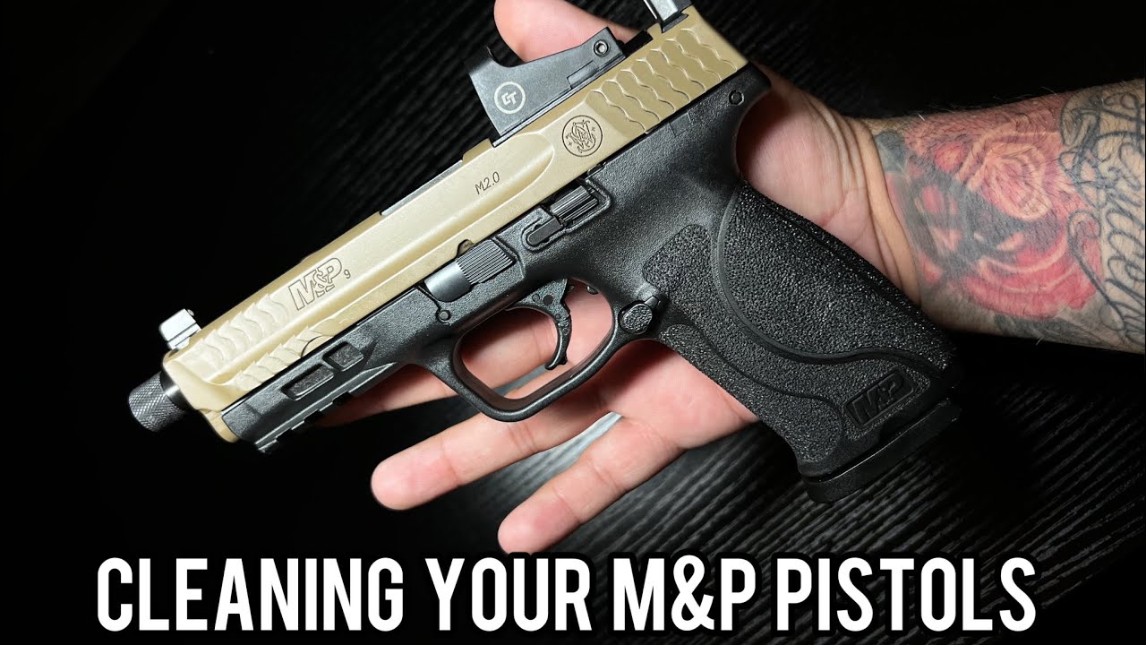 Cleaning Your M&P Pistols | (Spec Series, Full Size, Compact, Shield, Shield Plus)