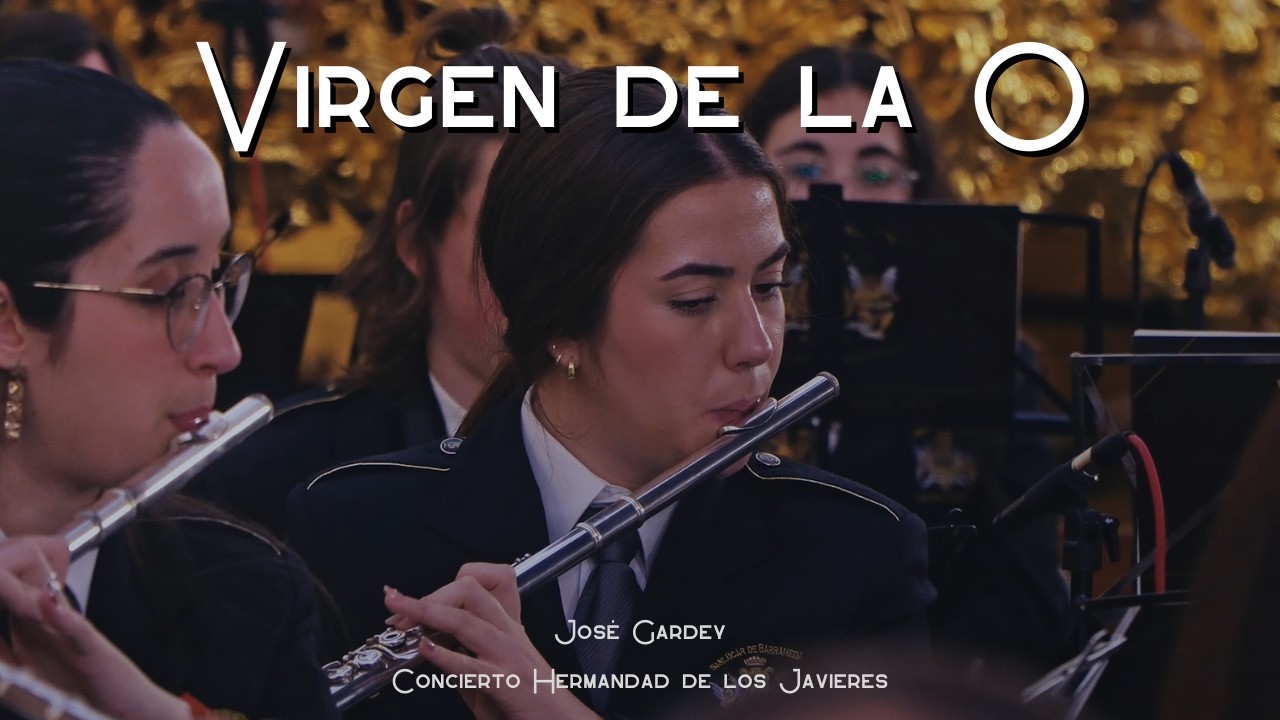Virgen de la O - José Gardey | Concierto Hdad. de los Javieres 2026