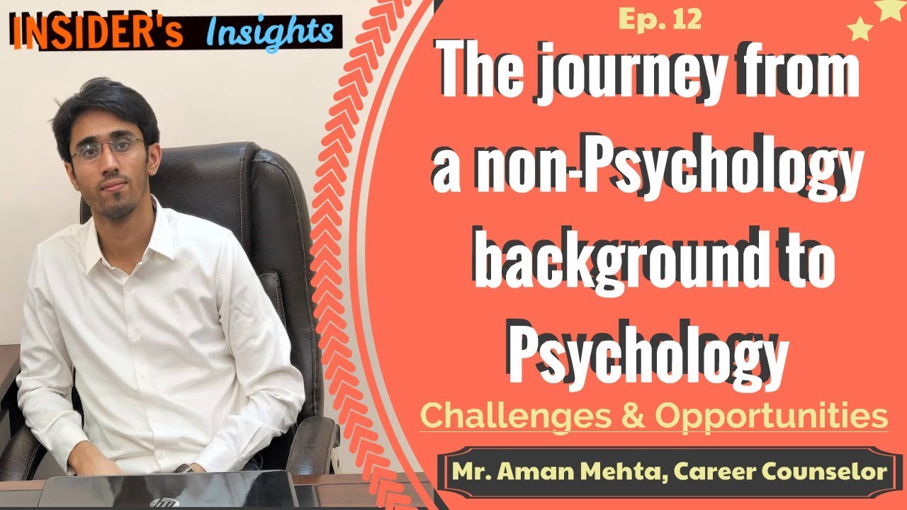 Journey from Non-Psychology background to Psychology | Insider’s Insights Ep 12