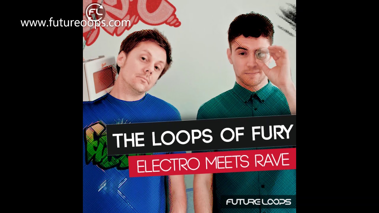 Loops Of Fury - Electro Meets Rave - Techno & Electro sample Pack **** Includes FREE Samples ***