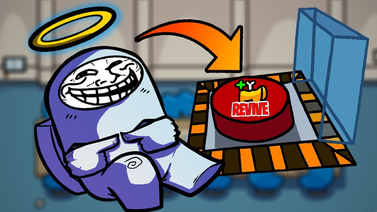 REVIVIENDO cada vez que me ELIMINAN en AMONG US (TROLL HACKS)