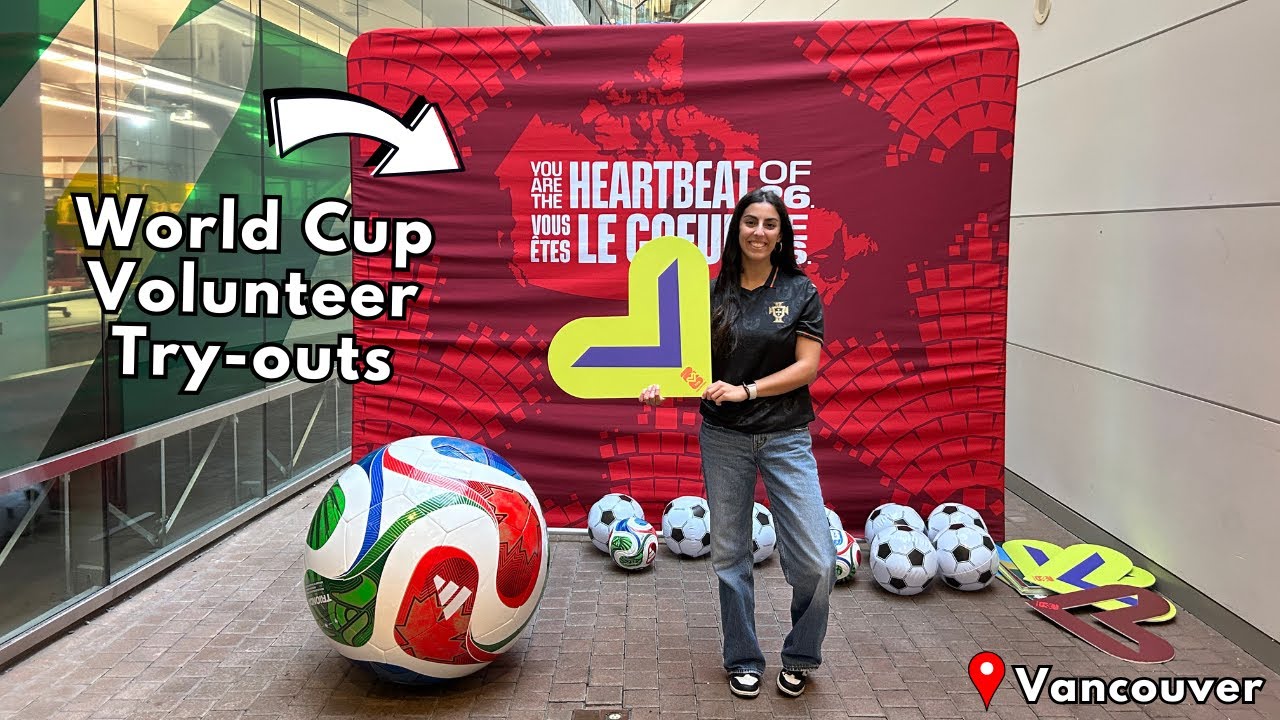 A Real Look Into FIFA Volunteer Tryouts Vancouver (My Experience!)