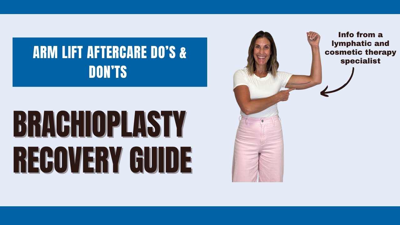 ✨Arm Lift Aftercare Do’s & Don’ts: Brachioplasty Recovery Guide