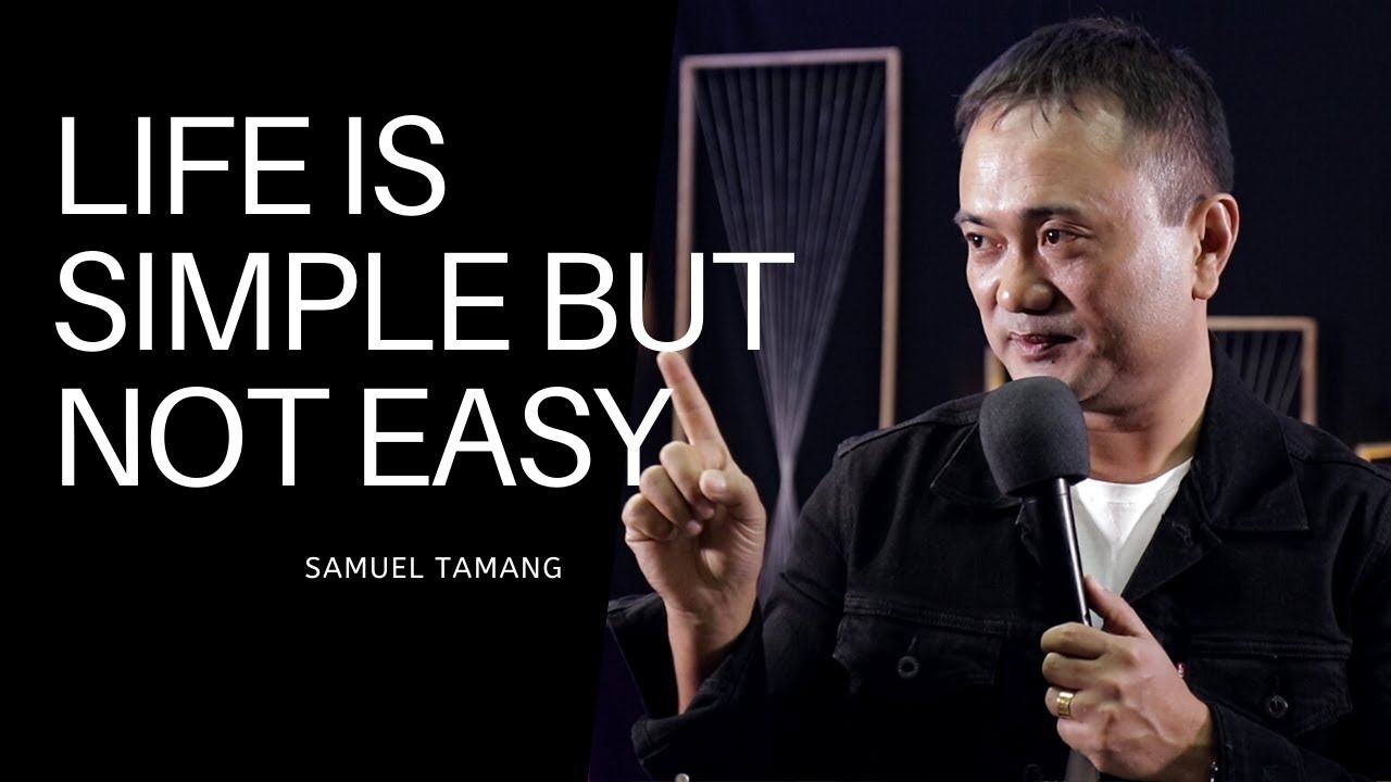 Life is simple but not easy-Samuel Tamang-Nepali