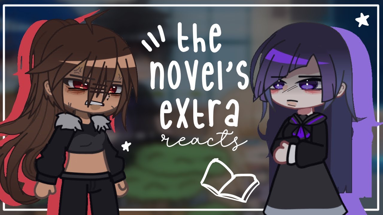 The Novel’s Extra reacts || 2/2 || Very short || TNE (Novel spoilers)