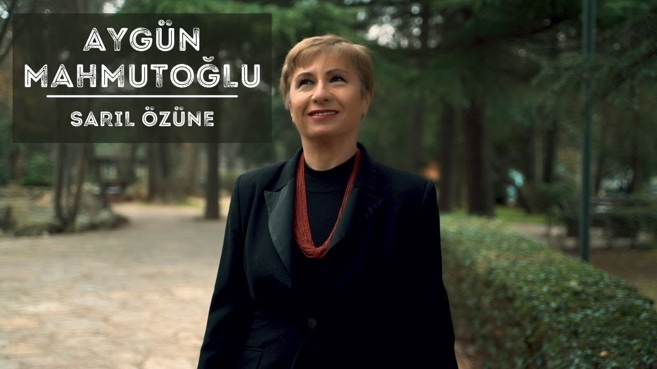 Aygün Mahmutoğlu - Sarıl Özüne