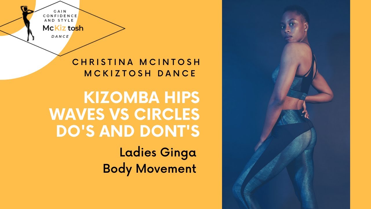 Kizomba Hip movement. How to do circles and Waves. Do's and Don'ts