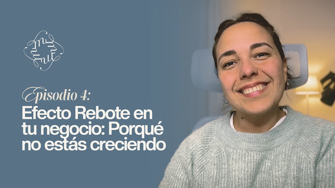 Efecto Rebote en tu Negocio: Porqué las estrategias no te funcionan 🎙️ Episodio 3