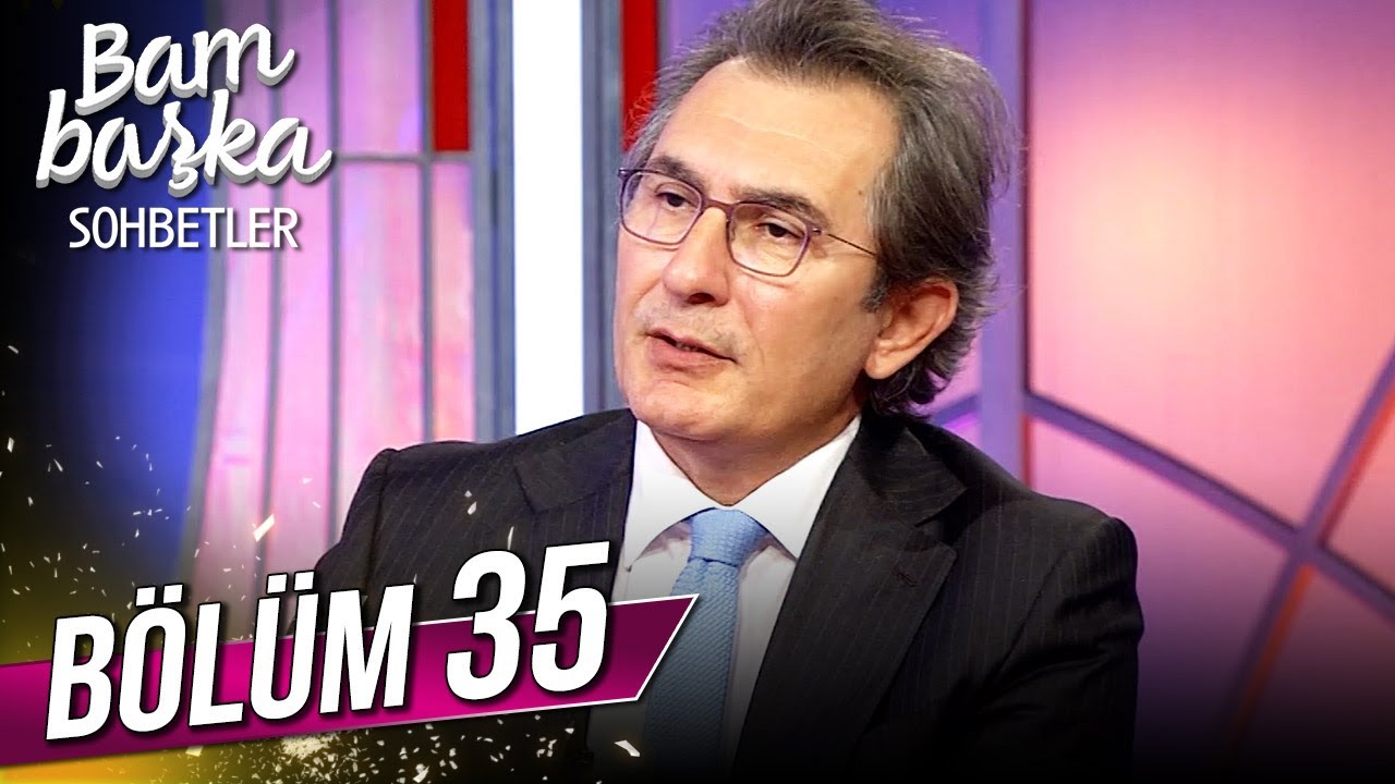 Bambaşka Sohbetler 35. Bölüm - Ahmet Türkçapar