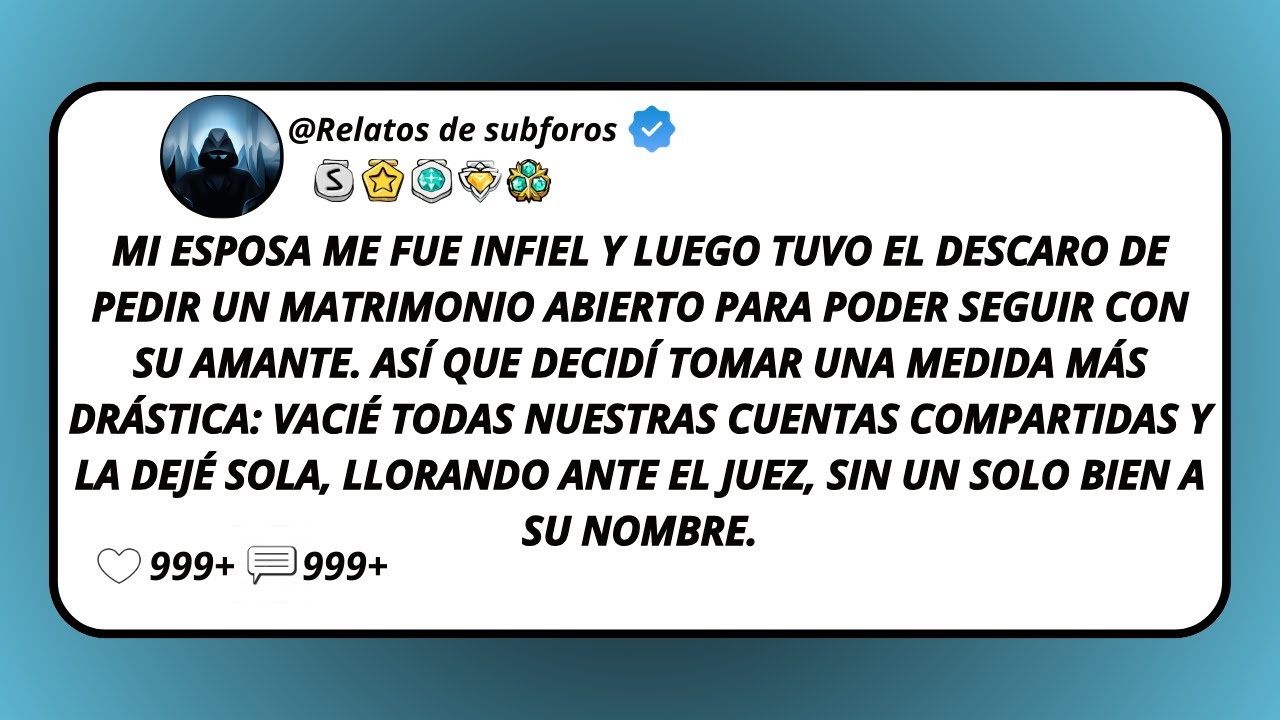 Mi Esposa Me Fue Infiel Y Luego Tuvo El Descaro De Pedir Un Matrimonio Abierto Para Poder...