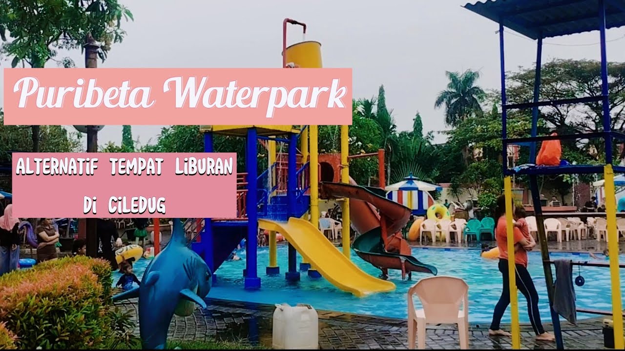 Puri Beta Waterpark : Alternatif Liburan Warga Ciledug