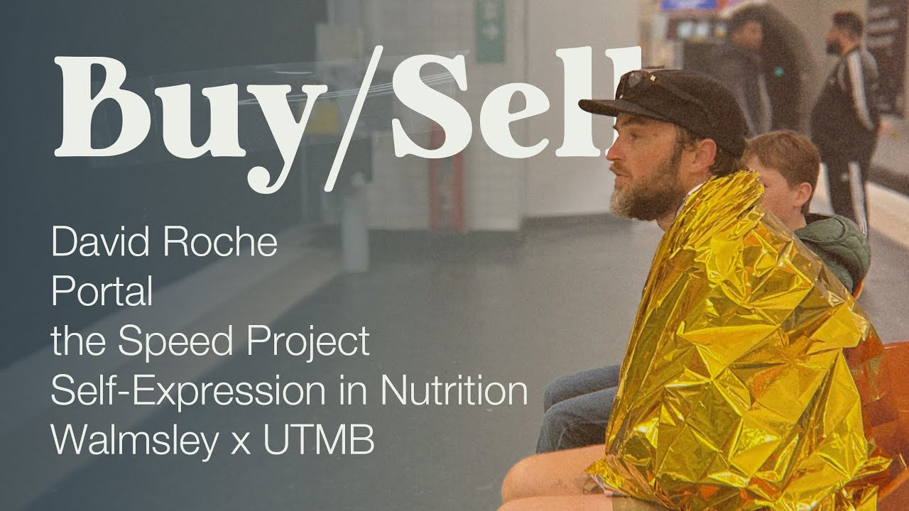 Buy/Sell: David Roche, Portal, the Speed Project, Self-Expression in Nutrition, Walmsley x UTMB