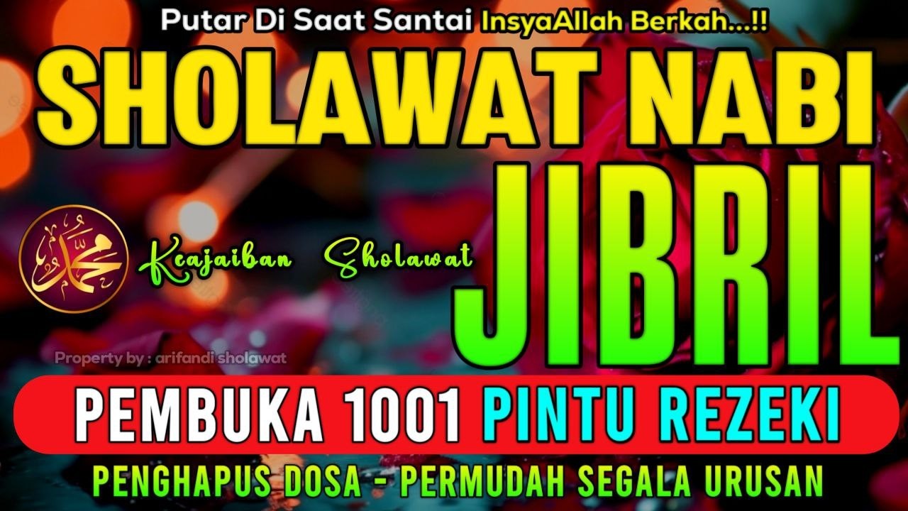 SHOLAWAT PENARIK REZEKI PALING DAHSYAT, Sholawat Nabi Muhammad SAW, SALAWAT JIBRIL PALING MERDU