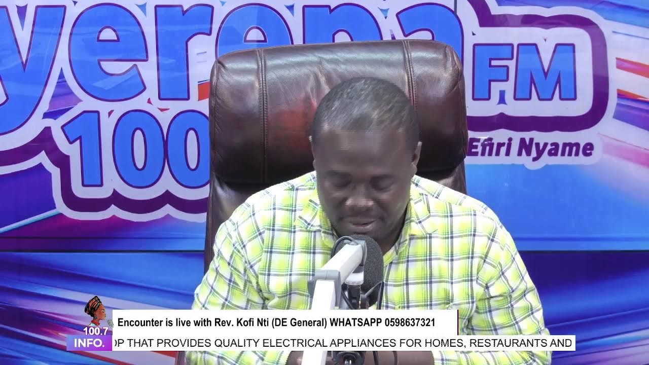 Encounter is live with Rev. Kofi Nti (DE General) WHATSAPP 0598637321 || 12-02-2024.