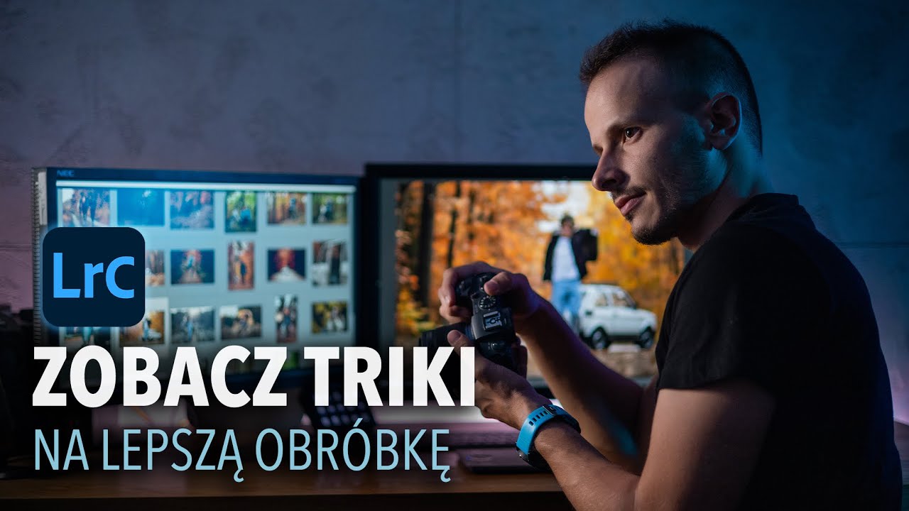 TRIKI NA LEPSZĄ OBR&Oacute;BKĘ - Poradnik Lightroom