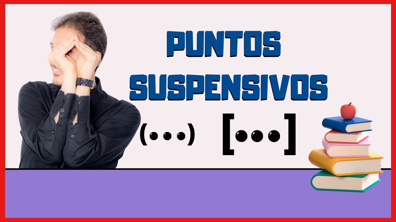🔻Uso de los PUNTOS SUSPENSIVOS [...]