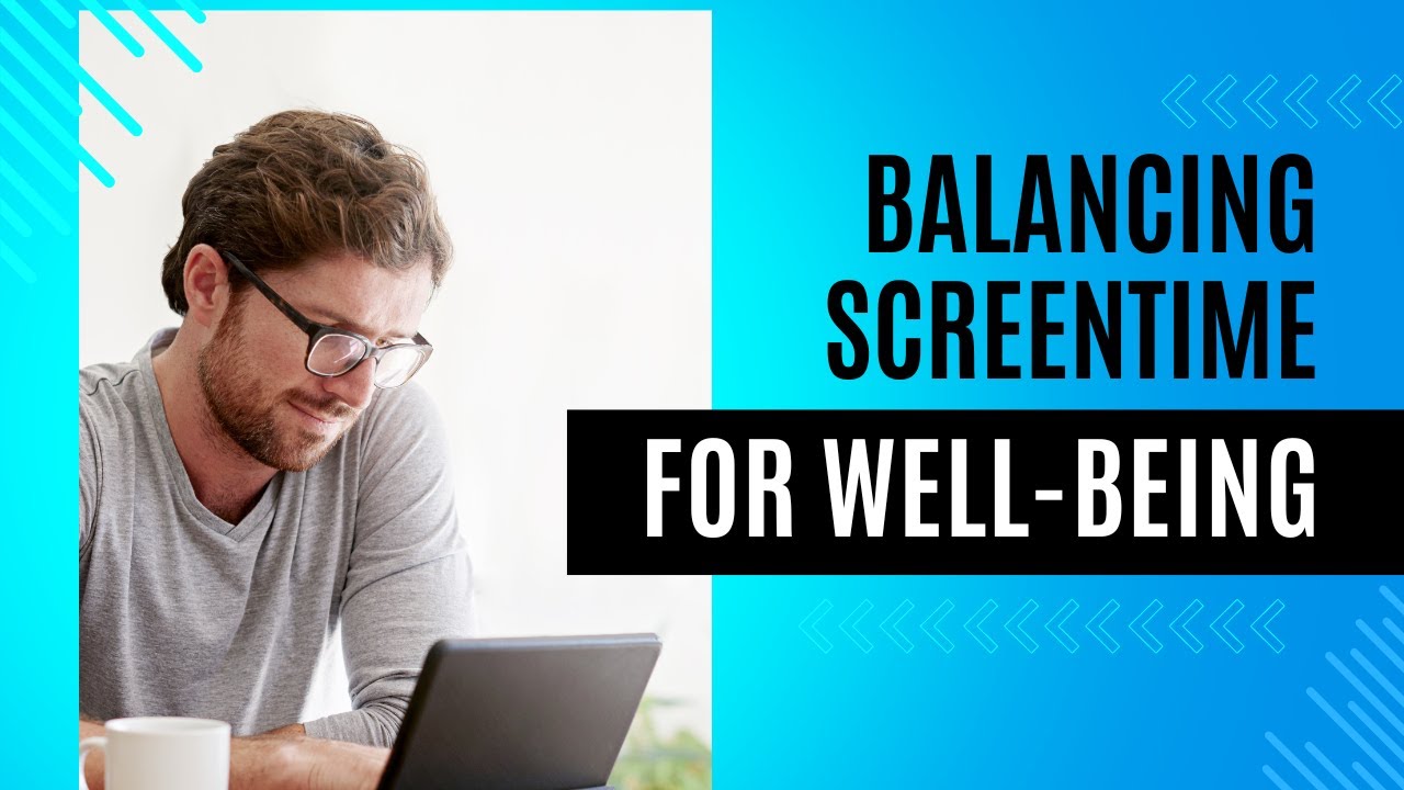 Balancing Screen Time for Well being
