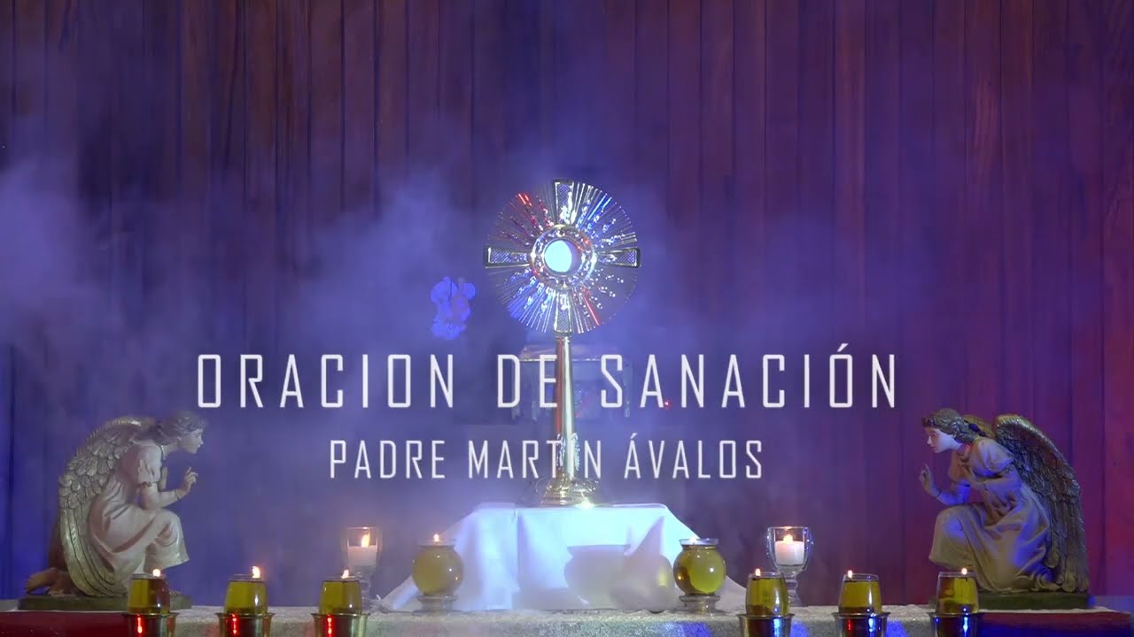 Oración de sanación- Padre Martín Ávalos