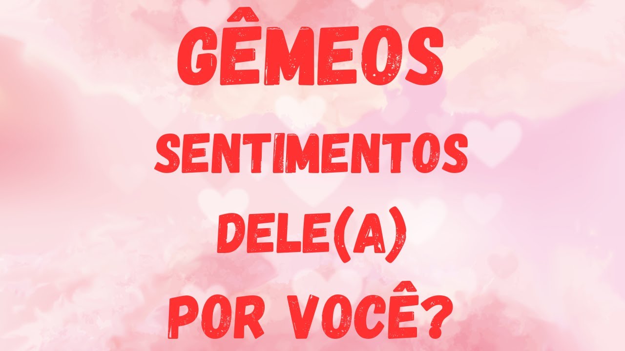 GÊMEOS   VOCÊ CORTA A PESSOA E SE AFASTA , MAS MESMO  ASSIM , NÃO VAI DESISTIR DE VC.