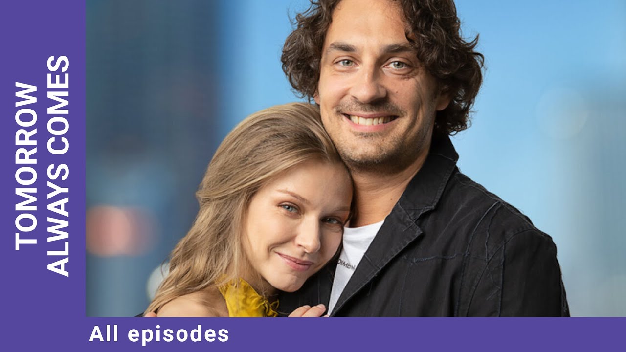 Tomorrow Always Comes. Russian TV Series. All Episodes. Melodrama. English Subtitles