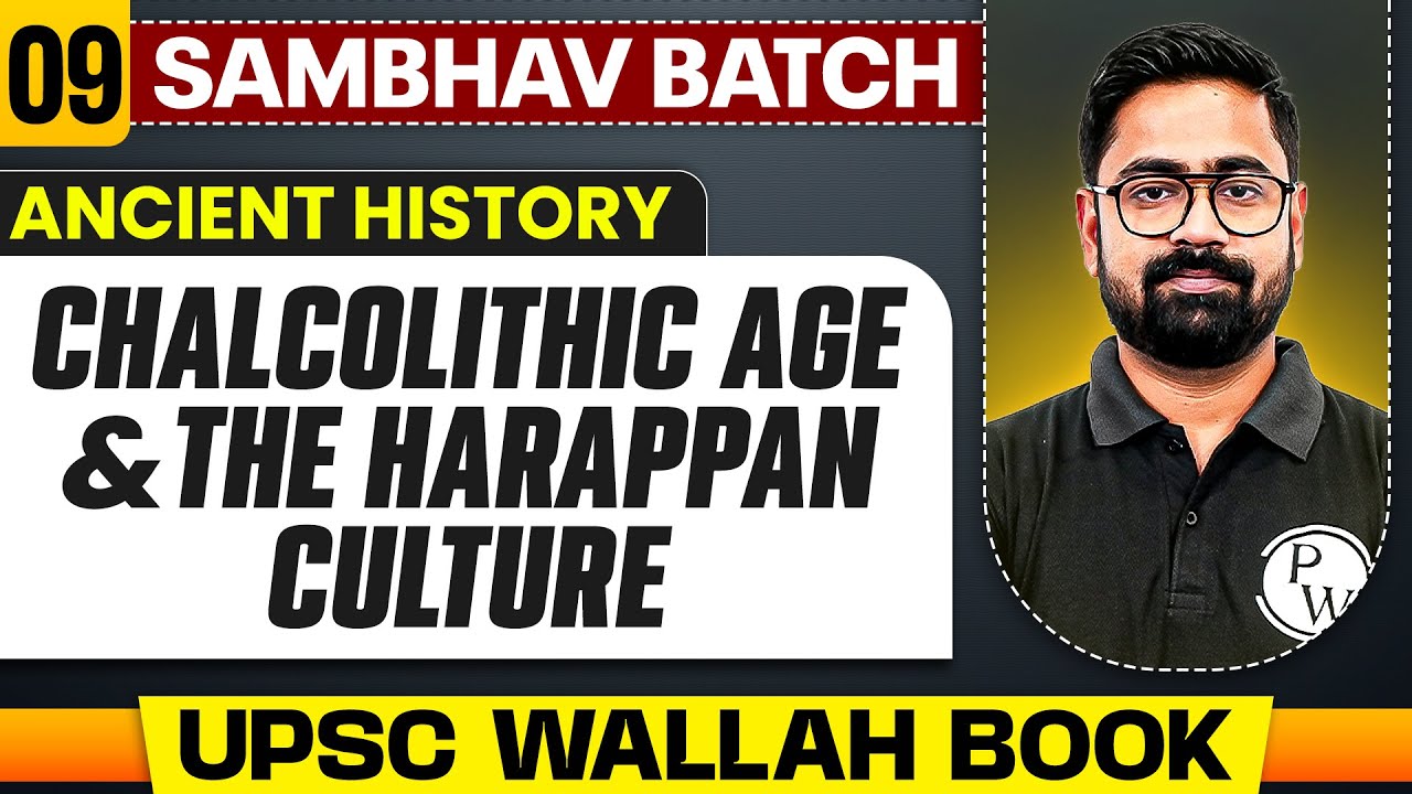 Chalcolithic Age & The Harappan Culture Full Chapter | RS Sharma - Chapter 9 | UPSC