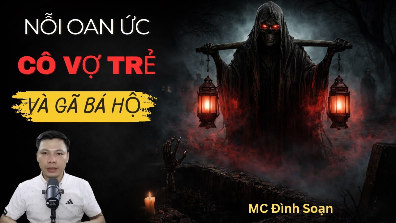 NỖI OAN ỨC CÔ VỢ TRẺ VÀ GÃ BÁ HỘ - Truyện Ma 2026 | Truyện Ma Mc Đình Soạn Đọc