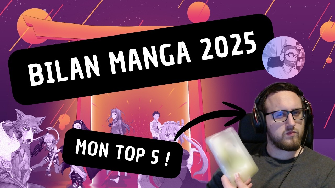 BILAN MANGA 2025 (Mon top 5 et + de 10 chroniques) - Live Manga N°78