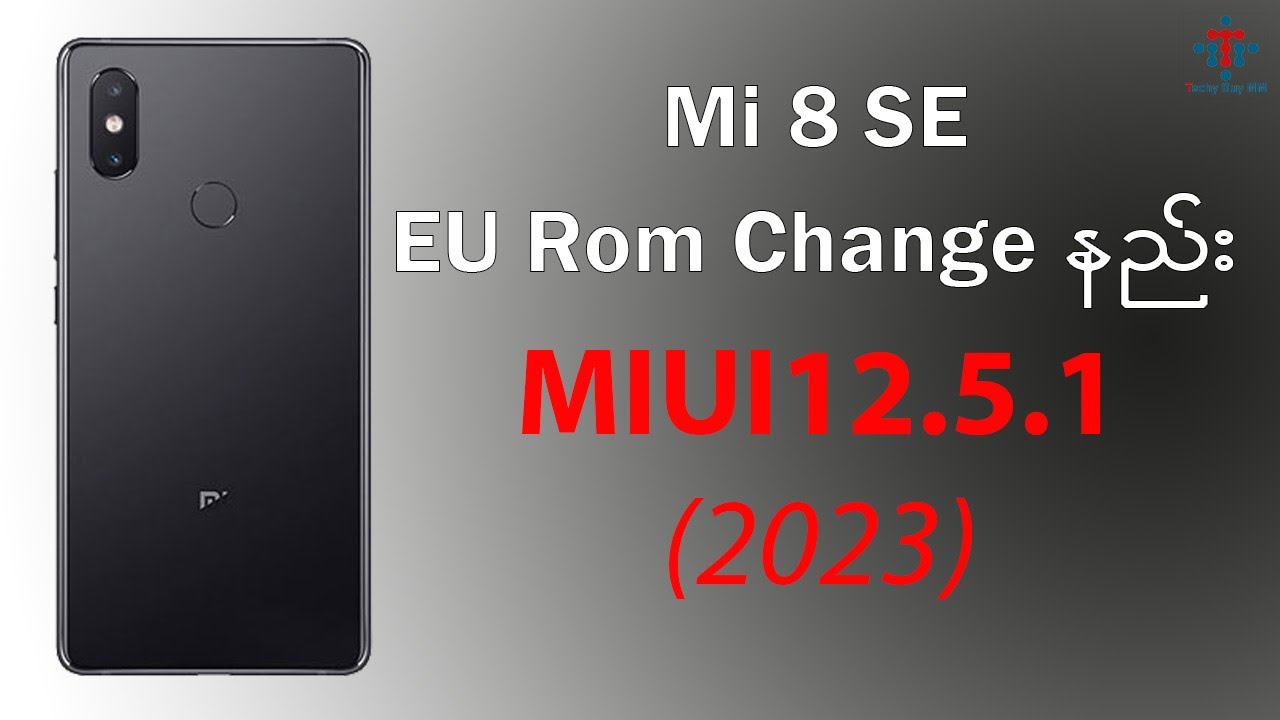 Mi 8 Se EU Rom Change နည်း (2023)