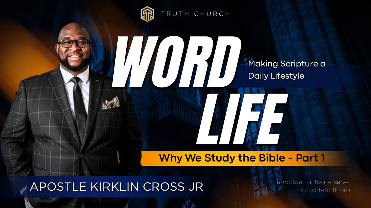Why We Study the Bible- Apostle Kirklin Cross Jr