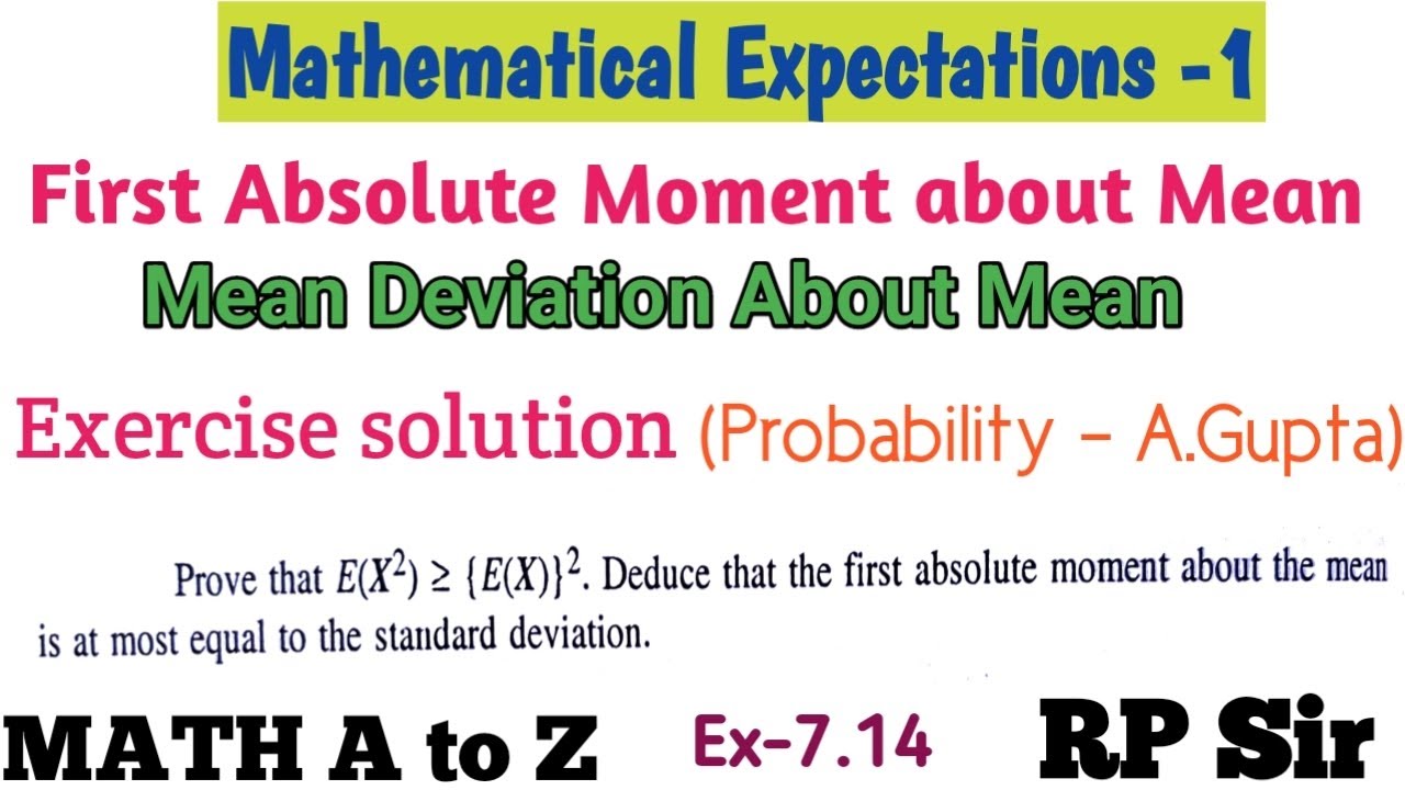 Prove that E(X^2) greater equal to {E(X)}^2. Deduce that the first absolute moment about the main is